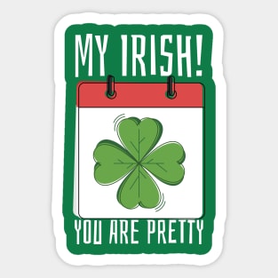 My Irish You Are Pretty Sticker